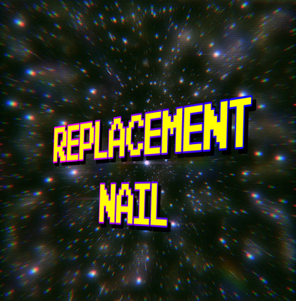 Replacement Nail